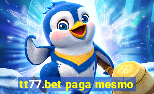 tt77.bet paga mesmo